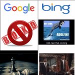 I thought it was funny | The nazis are coming for me | image tagged in google vs bing censorship,nazi,google,bing,misunderstanding | made w/ Imgflip meme maker
