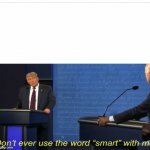 dont ever use the word smart with me meme