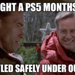 Ps5 craze | I BOUGHT A PS5 MONTHS AGO; ME; YOU; IT’S NESTLED SAFELY UNDER OUR TREE | image tagged in yason m | made w/ Imgflip meme maker