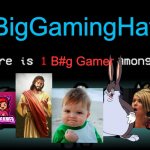 Crewmate: There is 1 Impostor among us | r/BigGamingHate; B#g Gamer | image tagged in crewmate there is 1 impostor among us | made w/ Imgflip meme maker