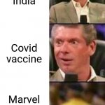 The future | Pubg India; Covid vaccine; Marvel and DC projects | image tagged in vince mcmahon | made w/ Imgflip meme maker
