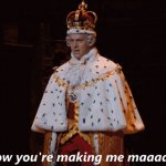 Now you're making me mad (Hamilton)