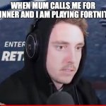 Lazar With Hood | WHEN MUM CALLS ME FOR DINNER AND I AM PLAYING FORTNITE | image tagged in lazar with hood | made w/ Imgflip meme maker