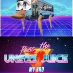 my eyeholes | image tagged in pass the unsee juice my bro | made w/ Imgflip meme maker