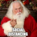 ALL-TIME SOCIAL DISTANCING CHAMP!! | All-time; SOCIAL
DISTANCING
 CHAMP | image tagged in santa claus,social distancing,covid-19,rick75230,christmas,champions | made w/ Imgflip meme maker