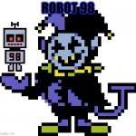 lol toby fox should have included this cute CHARActer in undertale (that robot jevil is holding) | ROBOT 98 | image tagged in jevil meme | made w/ Imgflip meme maker