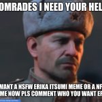 the question | COMRADES I NEED YOUR HELP; DO YOU WANT A NSFW ERIKA ITSUMI MEME OR A NFW MAHO NISHIZUMI MEME NOW PLS COMMENT WHO YOU WANT ERIKA OR MAHO | image tagged in the question,girls und panzer,nsfw,memes,anime,big tits | made w/ Imgflip meme maker