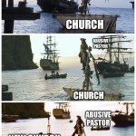 Abusive Pastor | ABUSIVE
PASTOR; CHURCH; ABUSIVE
PASTOR; CHURCH; ABUSIVE
PASTOR; NEW CHURCH | image tagged in ship down | made w/ Imgflip meme maker