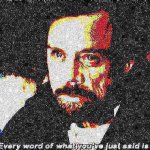 Luke Skywalker every word of what you’ve just said deep-fried