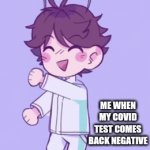 ಠ_ಠ | ME WHEN MY COVID TEST COMES BACK NEGATIVE | image tagged in gifs,oikawa | made w/ Imgflip video-to-gif maker