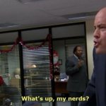 Todd Packer What's up, my nerds?