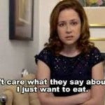 Pam beesly I don't care what they say about me