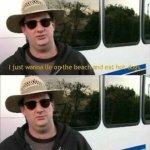 Kevin Malone I just wanna lie on the beach and eat hot dogs long