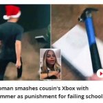 woman smashes cousins XBOX with hammer as punishment for failing