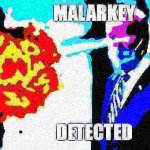 malarkey detected (deep fried) meme