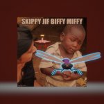 miffffffffffffffffffffffffffffffffffyyyyyyyyy | image tagged in skippy jif biffy miffy,mifffffffffffffffy | made w/ Imgflip meme maker