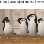 Saluting skipper | To all those who failed No Nut November: | image tagged in saluting skipper,no nut november,failed,penguins,penguins of madagascar,relatable | made w/ Imgflip meme maker