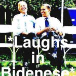 Laughs in Bidenese