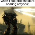communist meem | 6th grade me when I see preschoolers sharing crayons: | image tagged in communist detected on american soil,communism,funny,memes,middle school | made w/ Imgflip meme maker