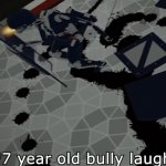 7 yr old bully laugh