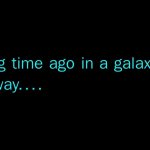 A long time ago in a galaxy far far away meme