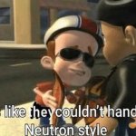 Jimmy Neutron Looks like they couldn't handle the Neutron style
