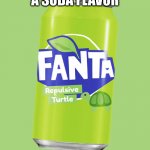 2020 soda flavor | IF 2020 WAS A SODA FLAVOR | image tagged in repulsive fanta | made w/ Imgflip meme maker