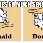 Donald truck | THIS MAKES SO MUCH SENSE NOWW | image tagged in funny | made w/ Imgflip meme maker