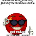 USSR picardia | did some foreign country just say communism sucks; get nuked capitalist scum | image tagged in ussr picardia | made w/ Imgflip meme maker