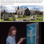 Man fined for pretending to be a ghost | image tagged in i pulled a sneaky,funny,memes,ghost,cemetery,pretend | made w/ Imgflip meme maker
