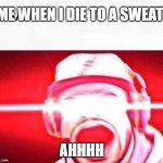 Ali A, more like Ali REEEEEE | ME WHEN I DIE TO A SWEAT; AHHHH | image tagged in this is fortnite,ali a,reee | made w/ Imgflip meme maker