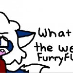 What the Furry Fuck Cloudy