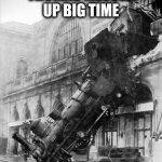 train crash | THOMAS MESSED UP BIG TIME | image tagged in train crash | made w/ Imgflip meme maker