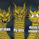 Derpy Dragon | fly guy; derpy MC stupid guy; cool man | image tagged in derpy dragon | made w/ Imgflip meme maker