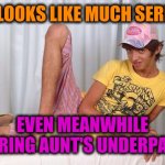 -Details of image. | -I'M LOOKS LIKE MUCH SERIOUS; EVEN MEANWHILE WEARING AUNT'S UNDERPANTS. | image tagged in gay,captain underpants,seriously face,wear a mask,aunt esther,deal with it | made w/ Imgflip meme maker