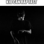 NF ayyy | WHEN THE WHITE KID CAN RAP FAST | image tagged in nf ayyy | made w/ Imgflip meme maker