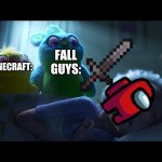fall guys revenge | FALL GUYS:; MINECRAFT: | image tagged in ducky and bunny | made w/ Imgflip meme maker