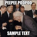 I've officially lost sanity | PEEPEE POOPOO SAMPLE TEXT | image tagged in rich men laughing | made w/ Imgflip meme maker
