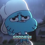 Gumball Goodbye