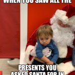 Kid | THE FACE MAKE WHEN YOU SAW ALL THE; PRESENTS YOU ASKED SANTA FOR IN YOUR MOM’S AMAZON CART | image tagged in kid,funny,funny memes,memes,christmas,dank memes | made w/ Imgflip meme maker