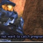 I dont want to catch pregnancy meme