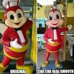 Jollibee | CHA CHA REAL SMOOTH; ORIGINAL | image tagged in jollibee | made w/ Imgflip meme maker