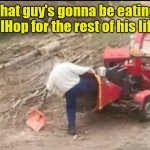 Just hop to it. | That guy's gonna be eating at IHop for the rest of his life. | image tagged in wood chipper,accident,funny | made w/ Imgflip meme maker
