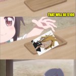 Denki is apparently a lot of money?? | THAT WILL BE $100; $100! THAT IS A PICTURE OF A MALE PIKACHU DEAR | image tagged in anime girl buying,denki,funny,cute,pikachu | made w/ Imgflip meme maker