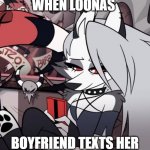 Loona | WHEN LOONAS; BOYFRIEND TEXTS HER | image tagged in shrug | made w/ Imgflip meme maker
