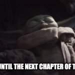 Ready for more Mando | ONE MORE SLEEP UNTIL THE NEXT CHAPTER OF THE MANDOLORIAN | image tagged in baby yoda sleeping | made w/ Imgflip meme maker