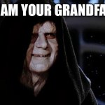 Palpatine bombshell | REY I AM YOUR GRANDFATHER | image tagged in emperor palpatine | made w/ Imgflip meme maker