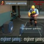 engineer gaming meme