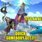 Smash Bros Swords and Alligator | IT'S AN ALLIGATOR! QUICK, 
SOMEBODY GET IT! | image tagged in smash bros swords and alligator | made w/ Imgflip meme maker