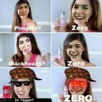 Dr. Pepper? ZERO! (Dua Lipa Edition) | Dr. Pepper? | image tagged in memes,dua lipa,2021 memes in preview | made w/ Imgflip meme maker